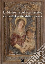 La Madonna delle candelabre di Santa Cecilia della Croara libro