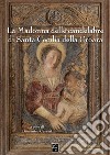 La Madonna delle candelabre di Santa Cecilia della Croara libro