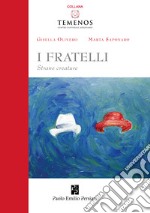 I fratelli: strane creature libro