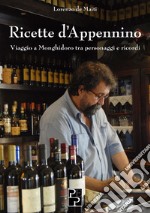 Ricette d'Appennino. Cucina e tradizioni