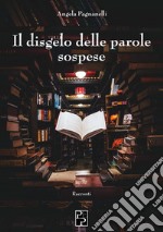 Il disgelo delle parole sospese libro