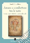 Amare e combattere tra le note libro