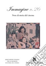 Immagine. Note di storia del cinema. Vol. 26 libro