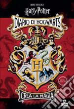 Diario di Hogwarts. Crea la magia. Libro ufficiale Harry Potter