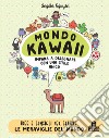 Mondo kawaii libro di Nguyen Angela