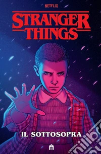 Stranger Things. Il sottosopra