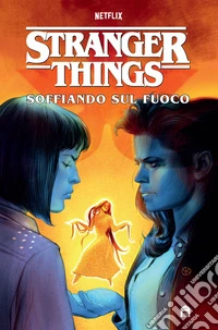 Stranger Things. Soffiando sul fuoco