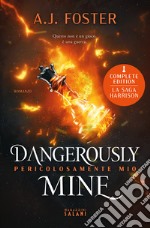 Dangerously mine. Pericolosamente mio libro