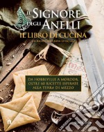 Il Signore degli Anelli. Il libro di cucina libro