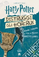 Harry Potter. Distruggi gli Horcrux libro