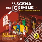 La scena del crimine. Gialli da risolvere in vacanza. Vol. 2 libro