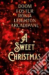 A sweet Christmas libro di Doom Erin Foster A.J. Rokia