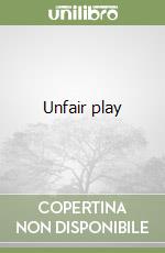 Unfair play libro