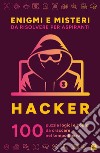 Enigmi e misteri da risolvere per aspiranti hacker. 100 puzzle logici e codici da craccare nel tempo libero libro di Moore Gareth