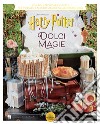 Harry Potter. Dolci magie libro