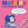 Mafalda. Calendario da parete 2025 libro