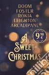 A sweet Christmas libro di Doom Erin Foster A.J. Rokia