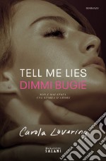 Tell me lies. Dimmi bugie. Ediz. tie-in libro