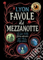 Favole di mezzanotte. Le più belle storie dell'orrore per chi è senza paura libro