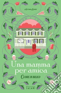 Una mamma per amica. Cuore in bilico