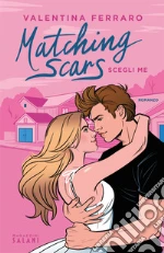 Matching Scars. Scegli me libro
