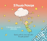 Piccolo Principe. Calendario da tavolo 2026 (Il) libro