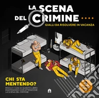 La scena del crimine. Gialli da risolvere in vacanza. Vol. 4