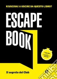 Il segreto del club. Escape book libro