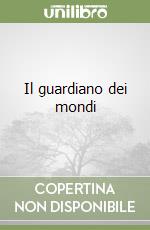 Il guardiano dei mondi libro