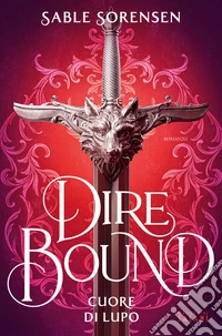 Dire bound. Cuore di lupo libro