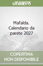 Mafalda. Calendario da parete 2027 libro