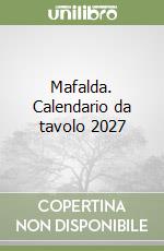Mafalda. Calendario da tavolo 2027 libro