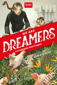 We are dreamers. La battaglia delle fragole libro