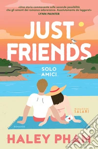Just friends. Solo amici libro
