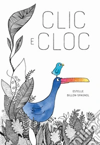 Clic e Cloc. Ediz. a colori libro