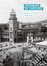 Fotografie da cartolina. Bergamo e provincia 1940-1970. Ediz. italiana e inglese