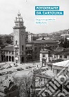 Fotografie da cartolina. Bergamo e provincia 1940-1970. Ediz. italiana e inglese libro