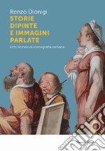 Storie dipinte e immagini parlate. Echi ticinesi di iconografia carliana libro