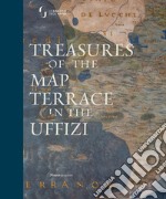 Treasures of the map terrace in the Uffizi. Ediz. illustrata libro