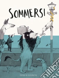 Sommersi. Ediz. illustrata libro