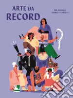 Arte da record. Ediz. a colori libro