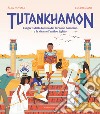 Tutankhamon. I segreti della tomba del faraone bambino e la vita nell'antico Egitto libro