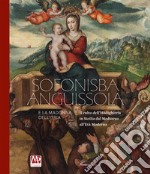 Sofonisba Anguissola e la Madonna dell'Itria. Il culto dell'Hodighitria in Sicilia dal Medioevo all'Età Moderna libro