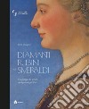 Diamanti rubini e smeraldi. Il linguaggio dei gioielli nei dipinti degli Uffizi. Ediz. illustrata libro di Malaguzzi Silvia