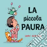 La piccola paura. Ediz. a colori libro