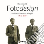 Pino Grimaldi. Fotodesign. Didascalie d'autore con immagini. 1972 -2017 libro