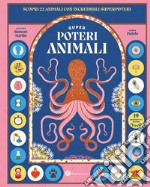 Superpoteri animali. Scopri 22 animali con incredibili superpoteri. Ediz. a colori libro