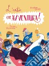 L'arte... che avventura! Ediz. a colori libro di Conti Barbara