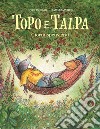 Topo e Talpa. Giorni spensierati. Ediz. illustrata libro