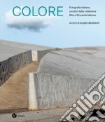 Colore. Fotografia italiana a colori dalla collezione Rita e Riccardo Marone. Ediz. illustrata libro